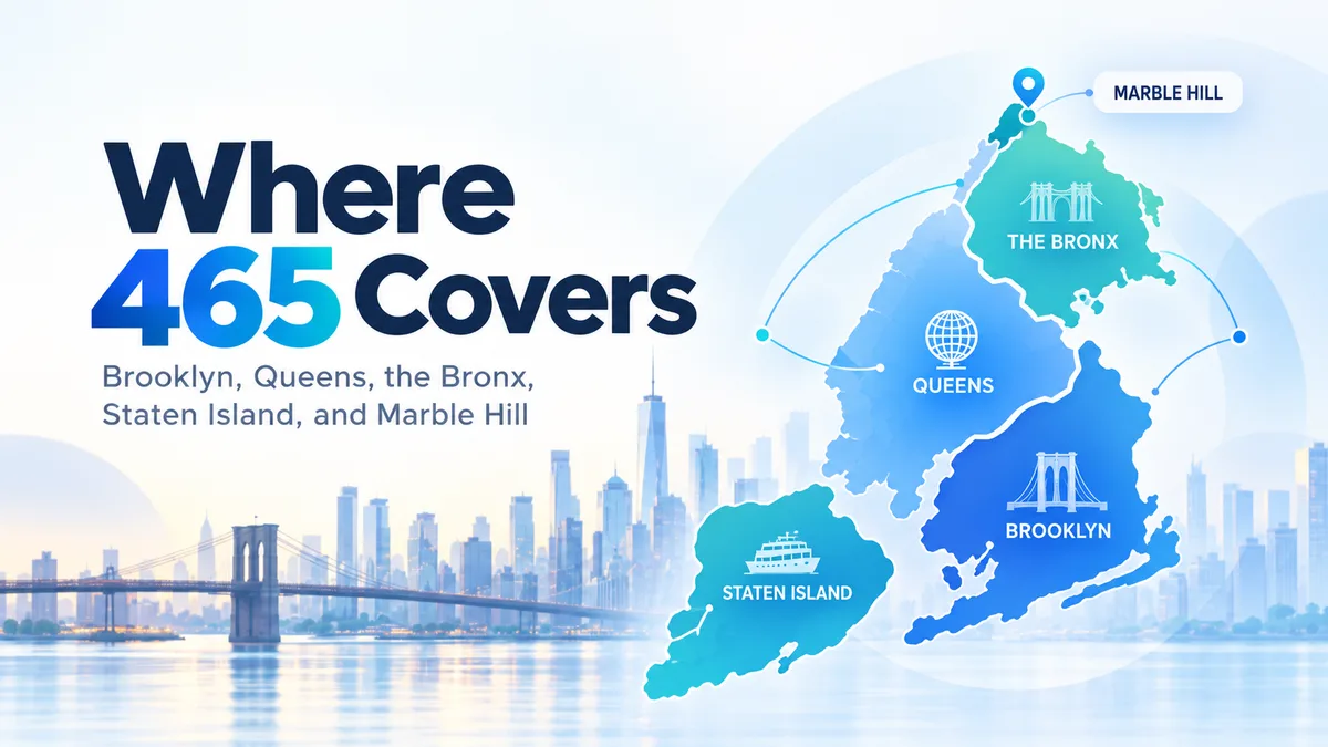 Graphic headed "Where 465 covers - Brooklyn, Queens, the Bronx, Staten Island and Marble Hill", with Marble Hill pinned at the northern tip of the map, away from the four boroughs.